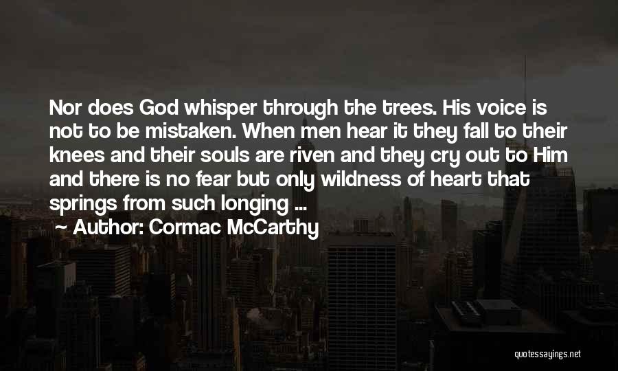 Hear His Voice Quotes By Cormac McCarthy