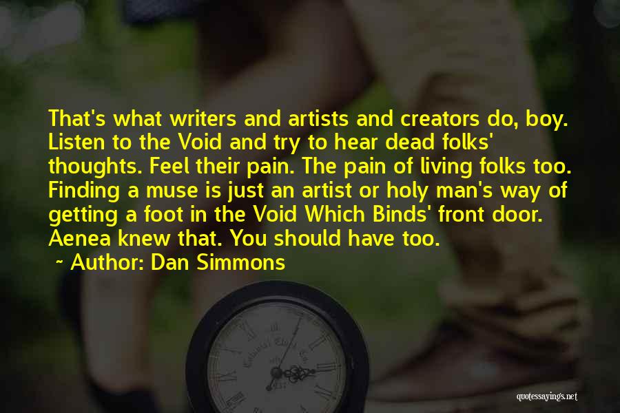 Hear Listen Quotes By Dan Simmons