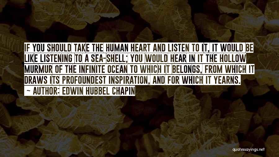 Hear Listen Quotes By Edwin Hubbel Chapin