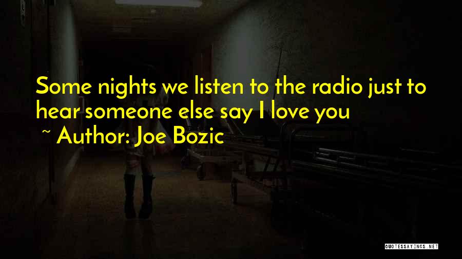 Hear Listen Quotes By Joe Bozic