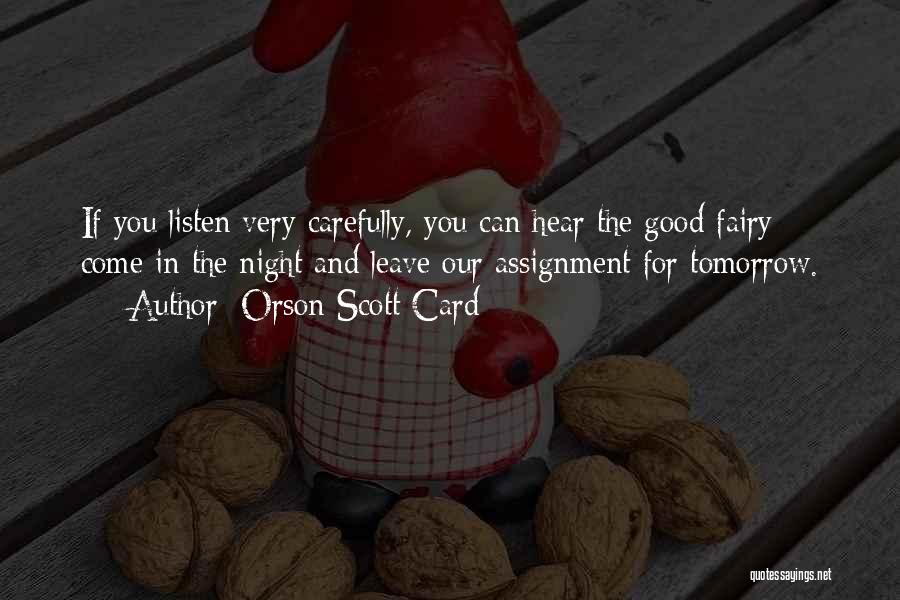 Hear Listen Quotes By Orson Scott Card