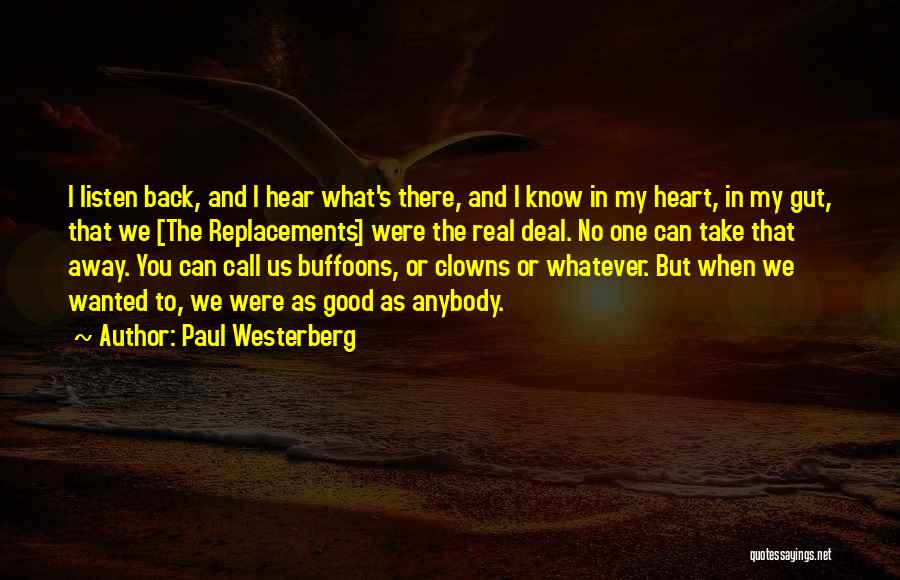 Hear Listen Quotes By Paul Westerberg