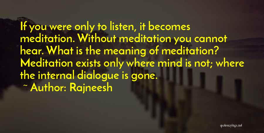 Hear Listen Quotes By Rajneesh