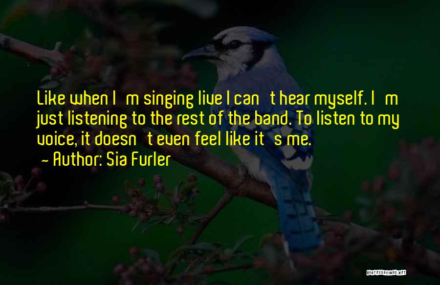 Hear Listen Quotes By Sia Furler