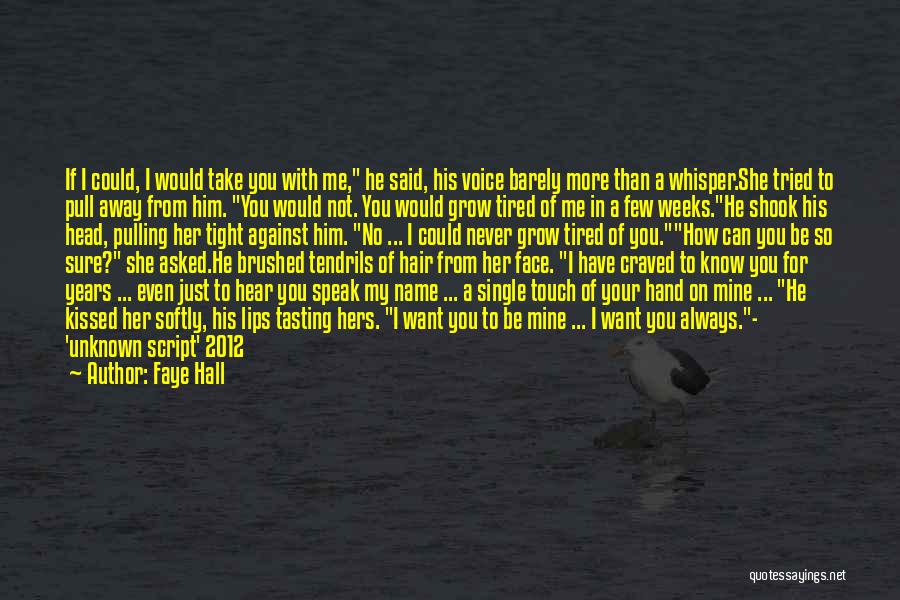 Hear Me Quotes By Faye Hall Hear Me Quotes By Faye Hall