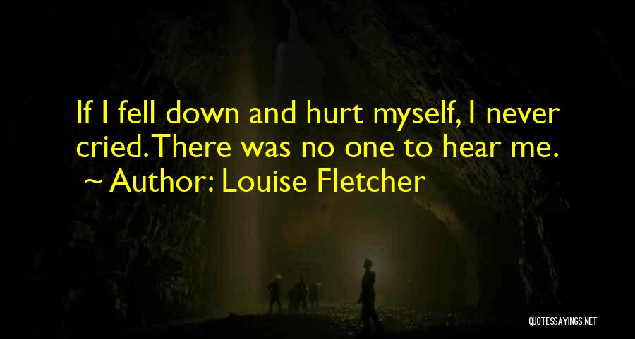 Hear Me Quotes By Louise Fletcher