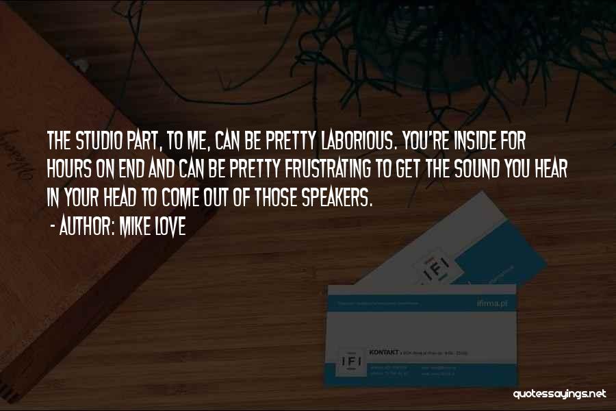 Hear Me Quotes By Mike Love Hear Me Quotes By Mike Love