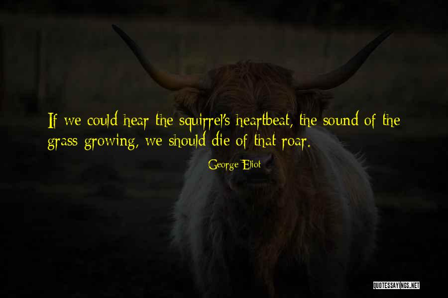 Hear Me Roar Quotes By George Eliot Hear Me Roar Quotes By George Eliot