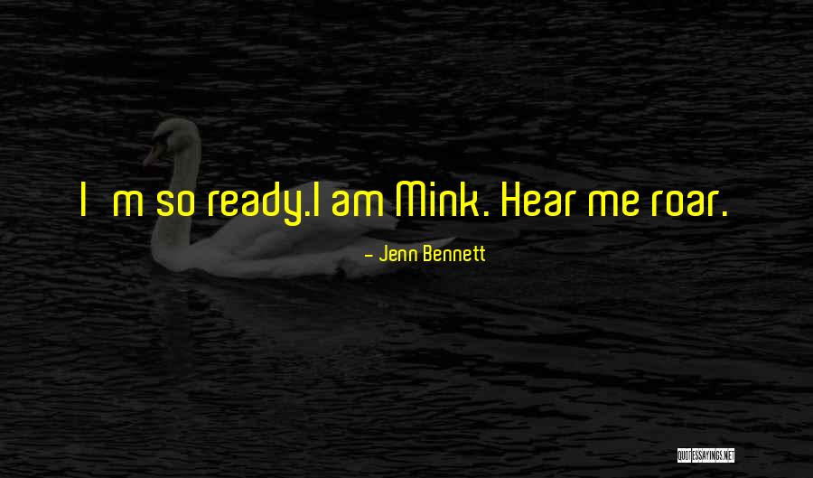 Hear Me Roar Quotes By Jenn Bennett Hear Me Roar Quotes By Jenn Bennett