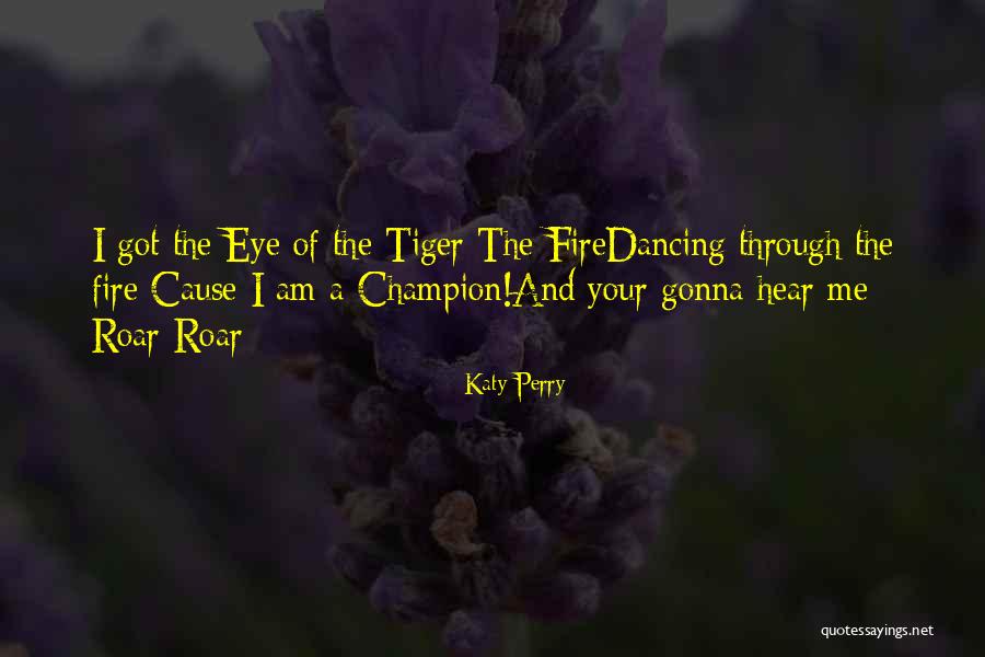 Hear Me Roar Quotes By Katy Perry Hear Me Roar Quotes By Katy Perry