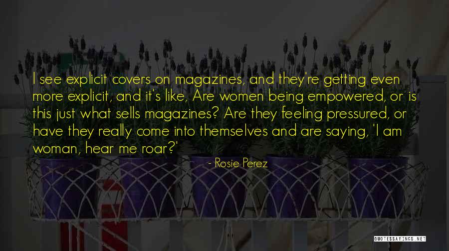 Hear Me Roar Quotes By Rosie Perez Hear Me Roar Quotes By Rosie Perez