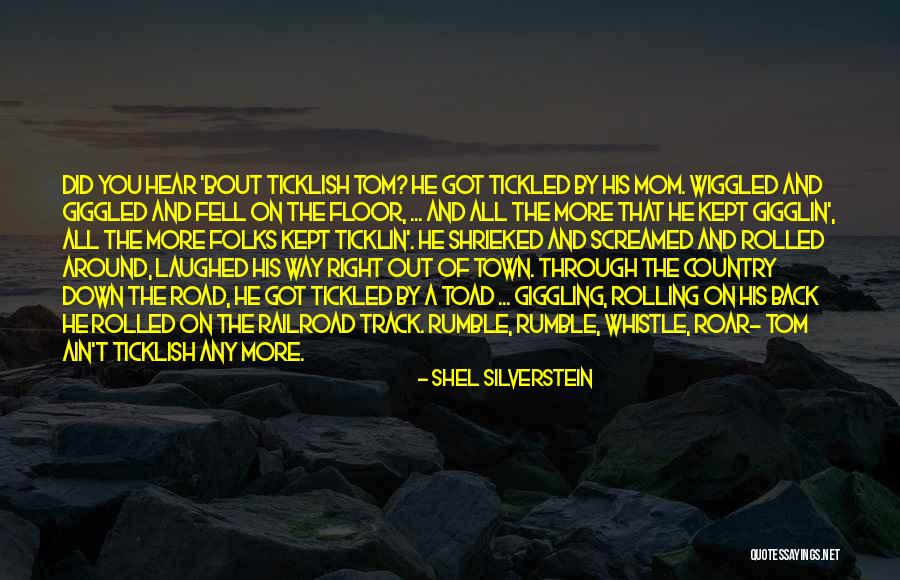 Hear Me Roar Quotes By Shel Silverstein Hear Me Roar Quotes By Shel Silverstein