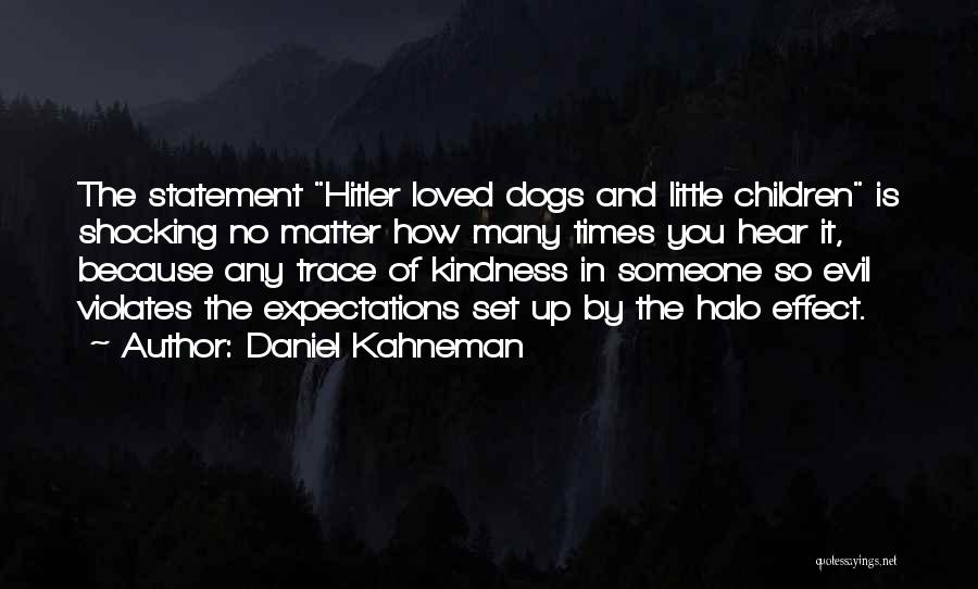 Hear No Evil Quotes By Daniel Kahneman