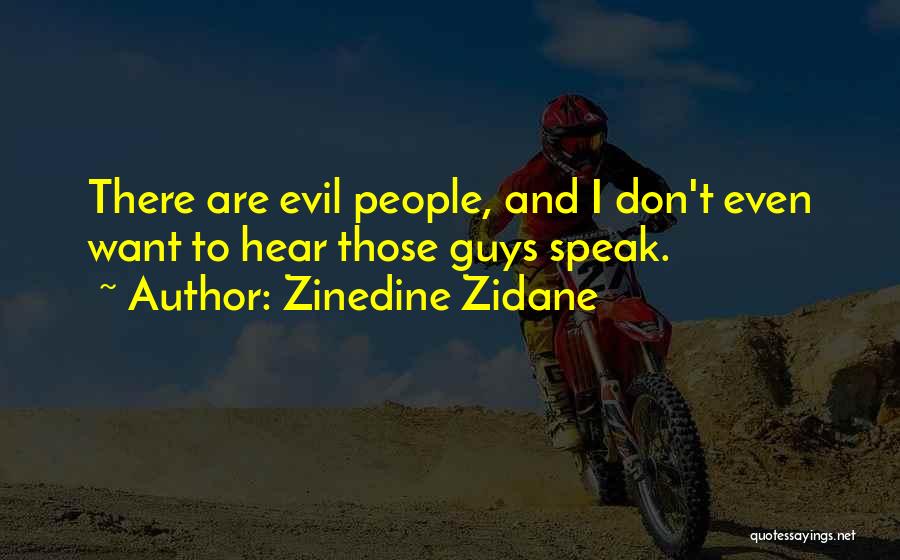 Hear No Evil Speak No Evil Quotes By Zinedine Zidane