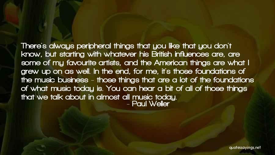 Hear Now Foundation Quotes By Paul Weller