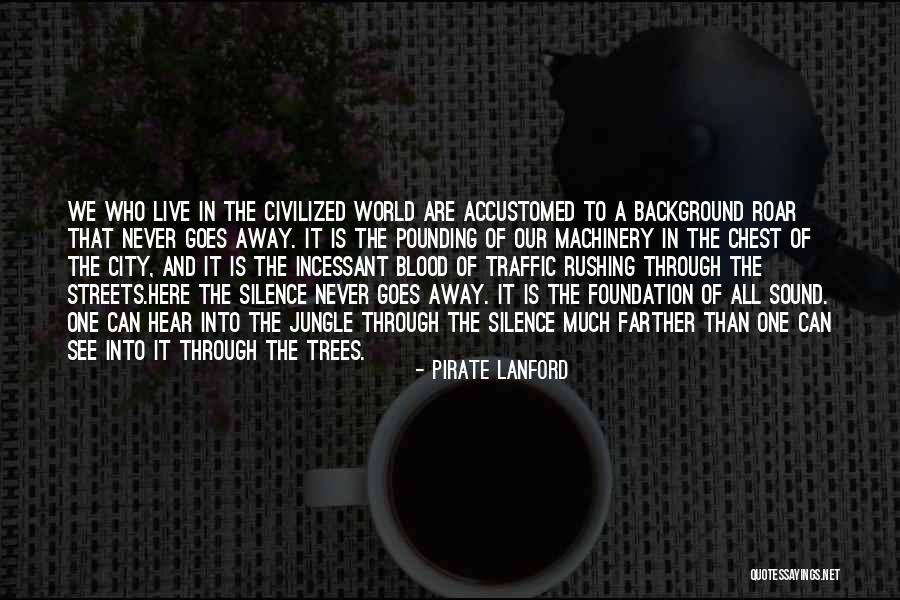 Hear Now Foundation Quotes By Pirate Lanford