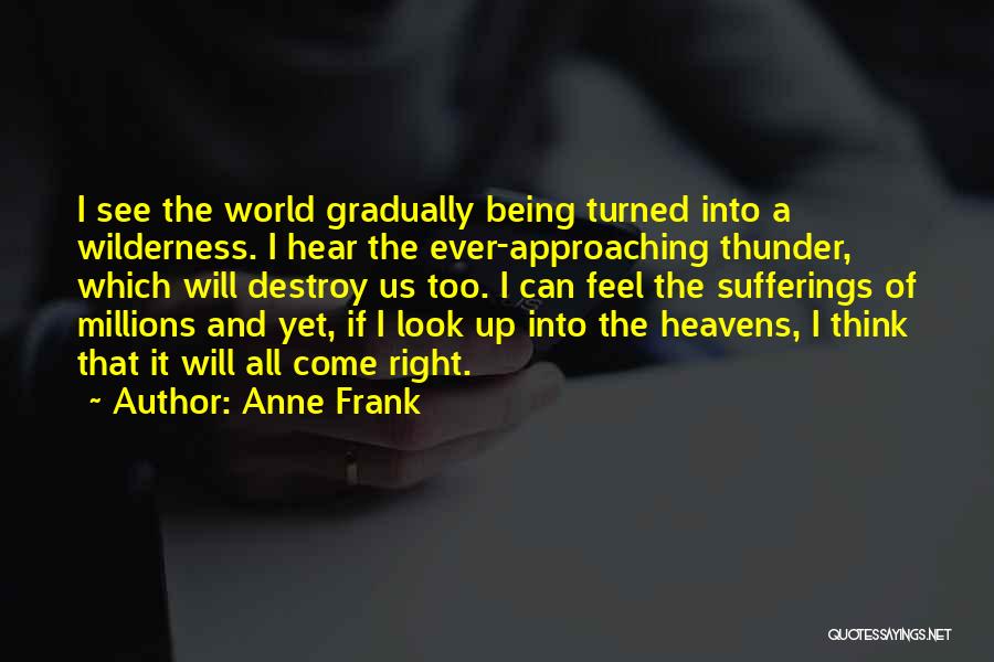 Hear See Quotes By Anne Frank