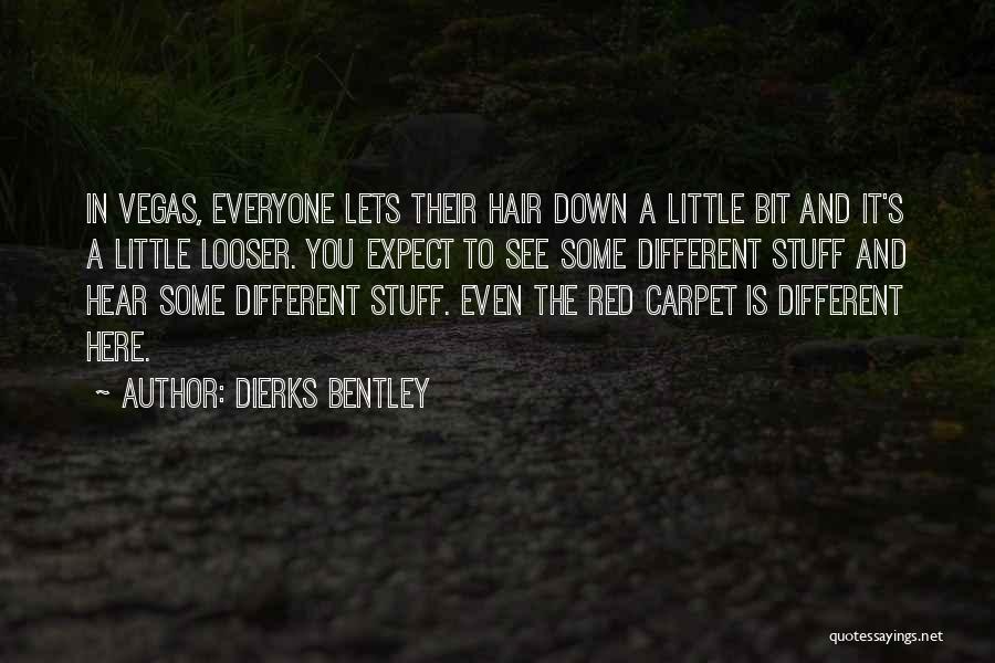 Hear See Quotes By Dierks Bentley
