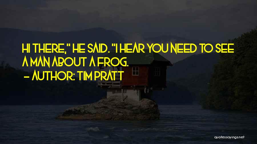Hear See Quotes By Tim Pratt