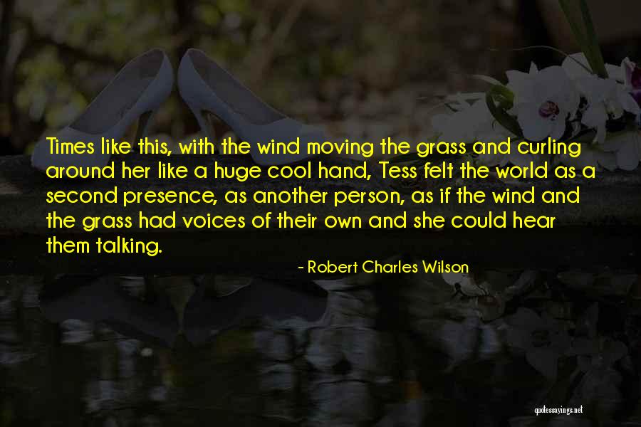 Hear This Quotes By Robert Charles Wilson