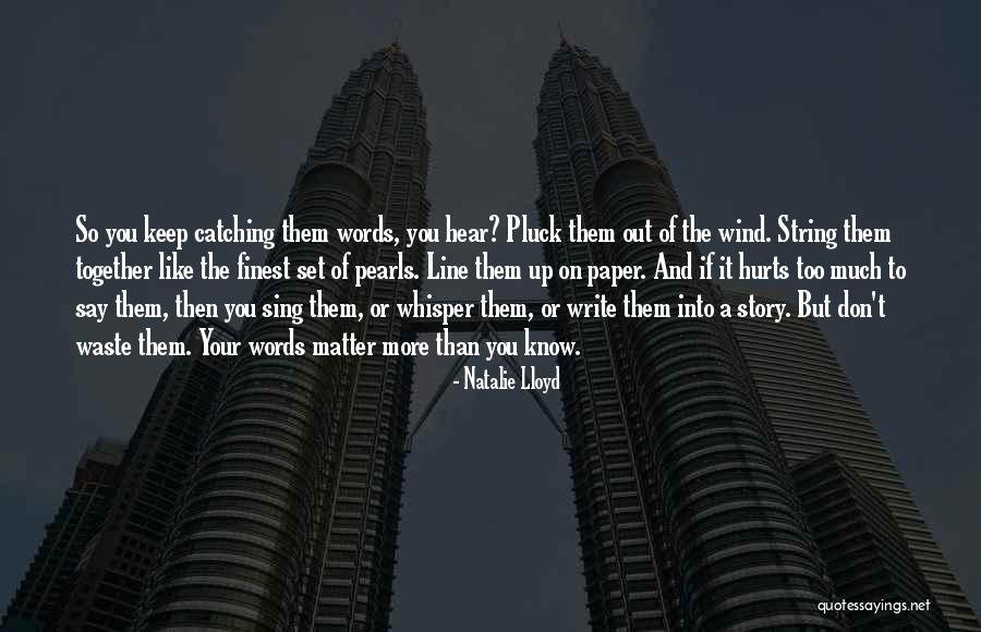 Hear Wind Sing Quotes By Natalie Lloyd Hear Wind Sing Quotes By Natalie Lloyd