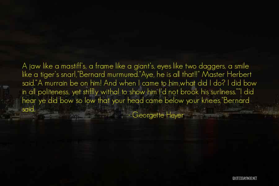 Hear Ye Quotes By Georgette Heyer Hear Ye Quotes By Georgette Heyer