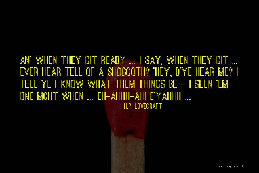 Hear Ye Quotes By H.P. Lovecraft Hear Ye Quotes By H.P. Lovecraft