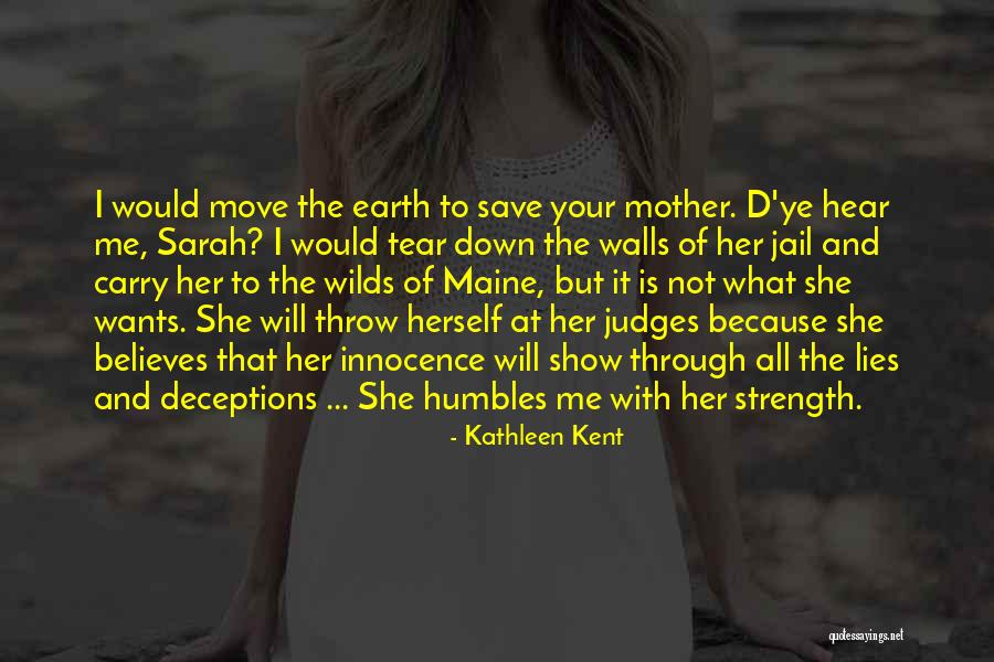 Hear Ye Quotes By Kathleen Kent Hear Ye Quotes By Kathleen Kent
