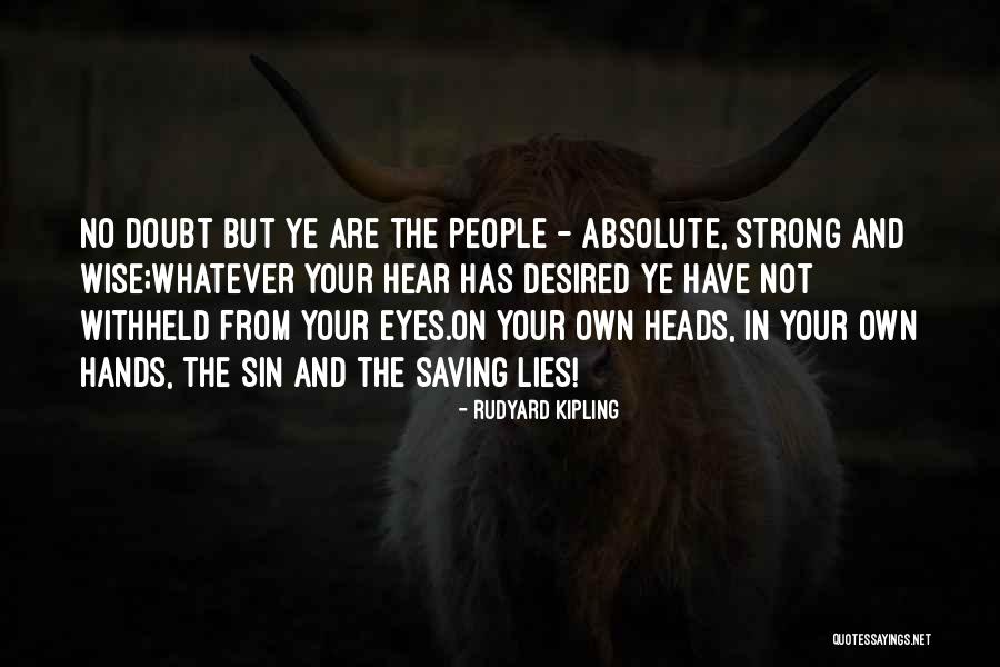 Hear Ye Quotes By Rudyard Kipling Hear Ye Quotes By Rudyard Kipling
