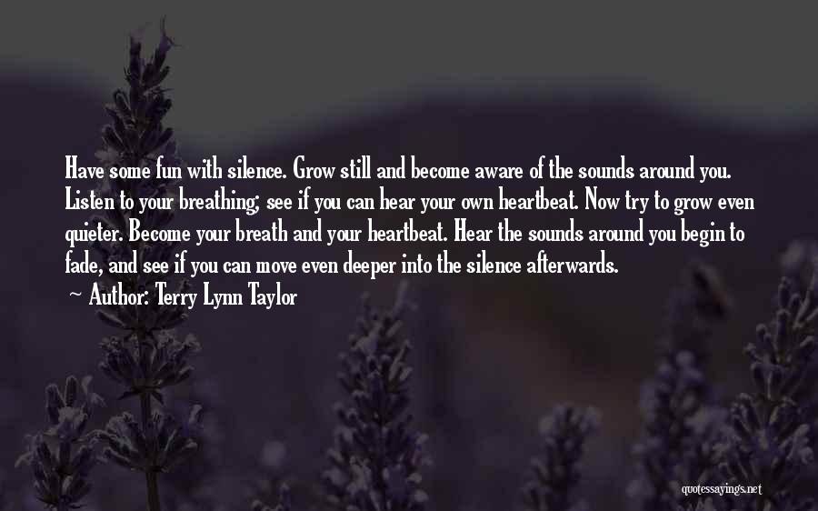 Hear You Breathing Quotes By Terry Lynn Taylor