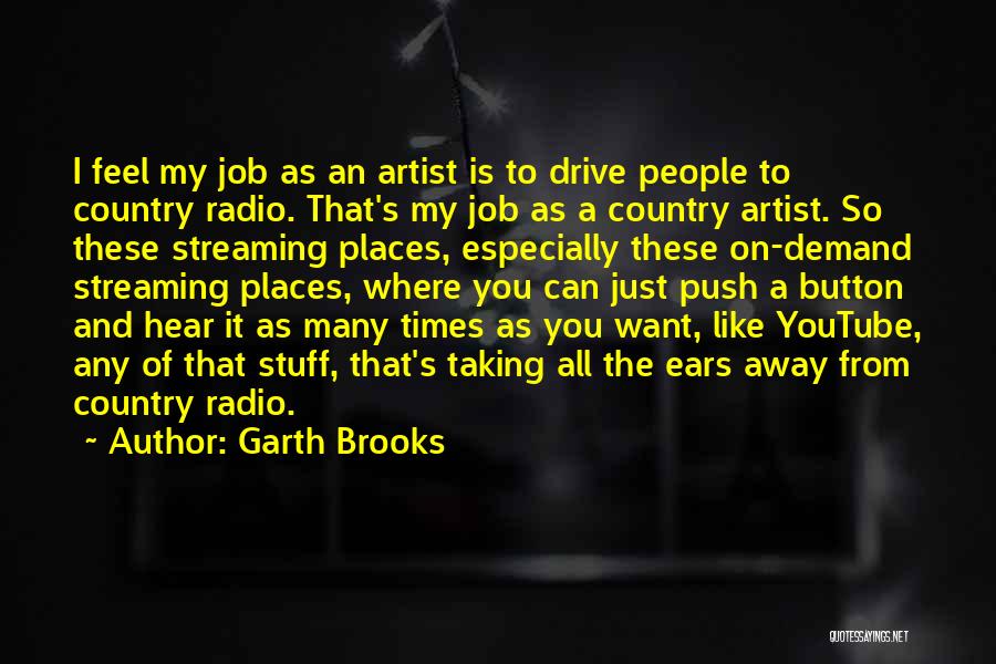 Hear You Quotes By Garth Brooks