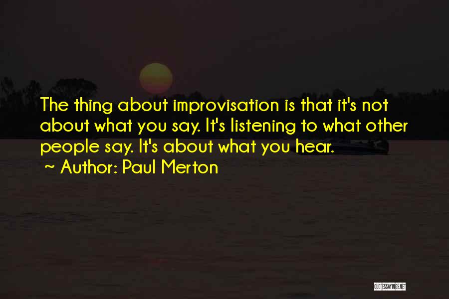 Hear You Quotes By Paul Merton