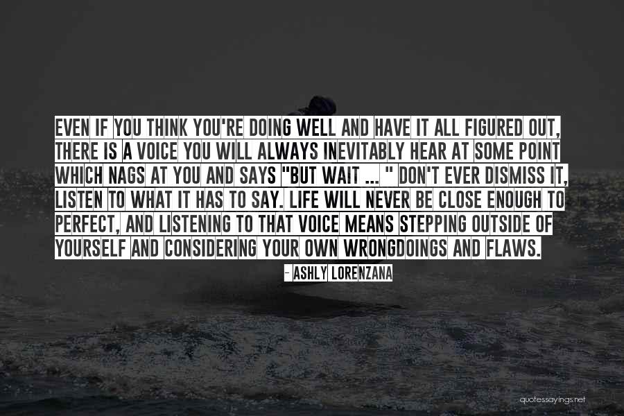 Hear Your Own Voice Quotes By Ashly Lorenzana Hear Your Own Voice Quotes By Ashly Lorenzana