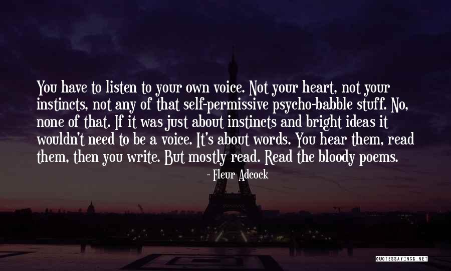 Hear Your Own Voice Quotes By Fleur Adcock Hear Your Own Voice Quotes By Fleur Adcock