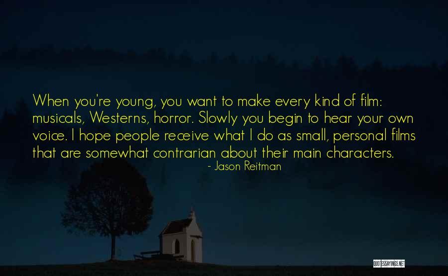 Hear Your Own Voice Quotes By Jason Reitman Hear Your Own Voice Quotes By Jason Reitman