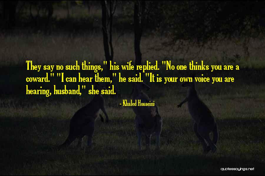 Hear Your Own Voice Quotes By Khaled Hosseini Hear Your Own Voice Quotes By Khaled Hosseini