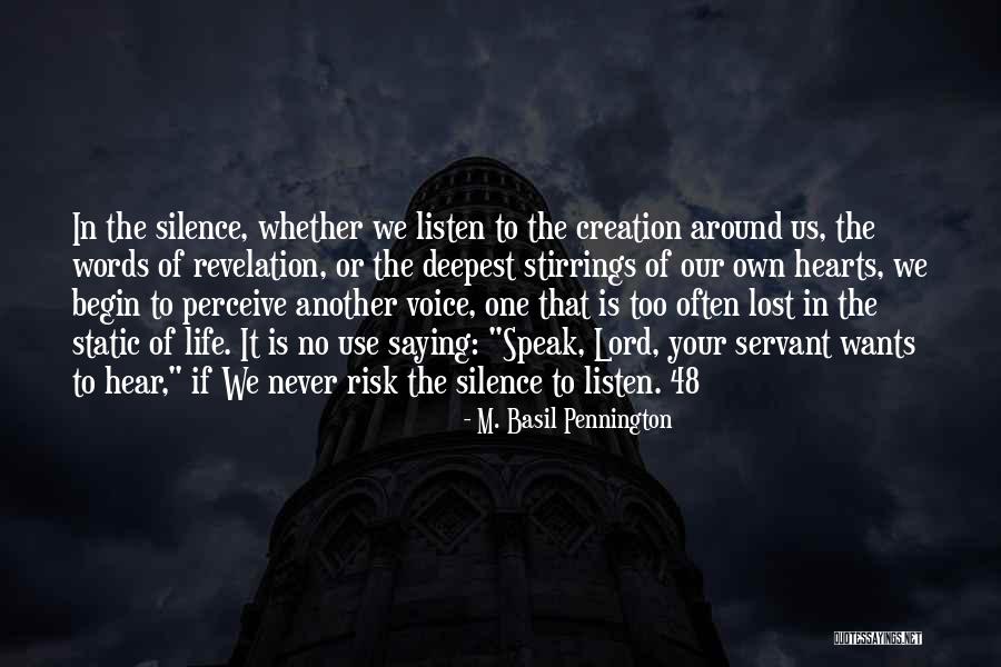 Hear Your Own Voice Quotes By M. Basil Pennington Hear Your Own Voice Quotes By M. Basil Pennington