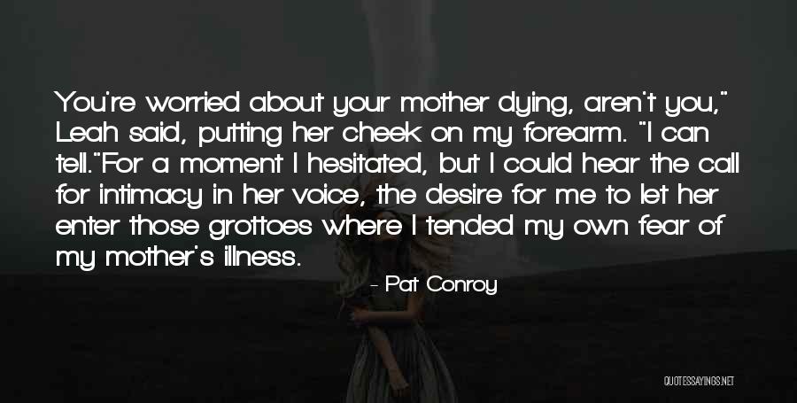 Hear Your Own Voice Quotes By Pat Conroy Hear Your Own Voice Quotes By Pat Conroy