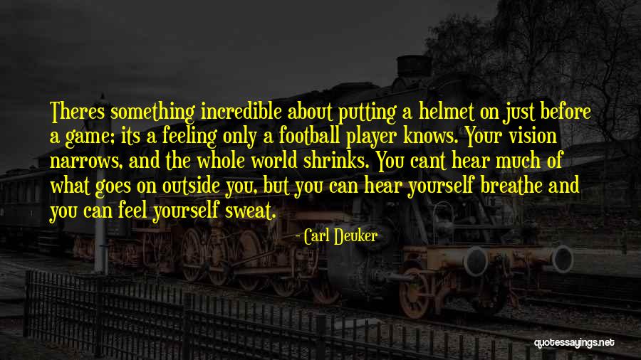 Hear Yourself Quotes By Carl Deuker