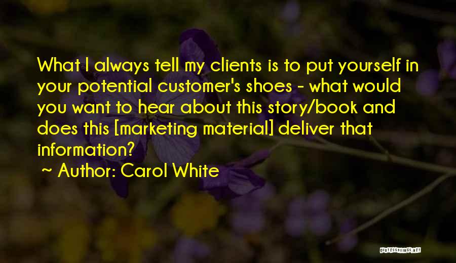Hear Yourself Quotes By Carol White