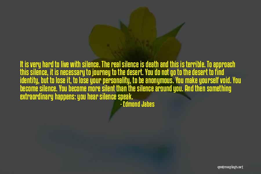 Hear Yourself Quotes By Edmond Jabes