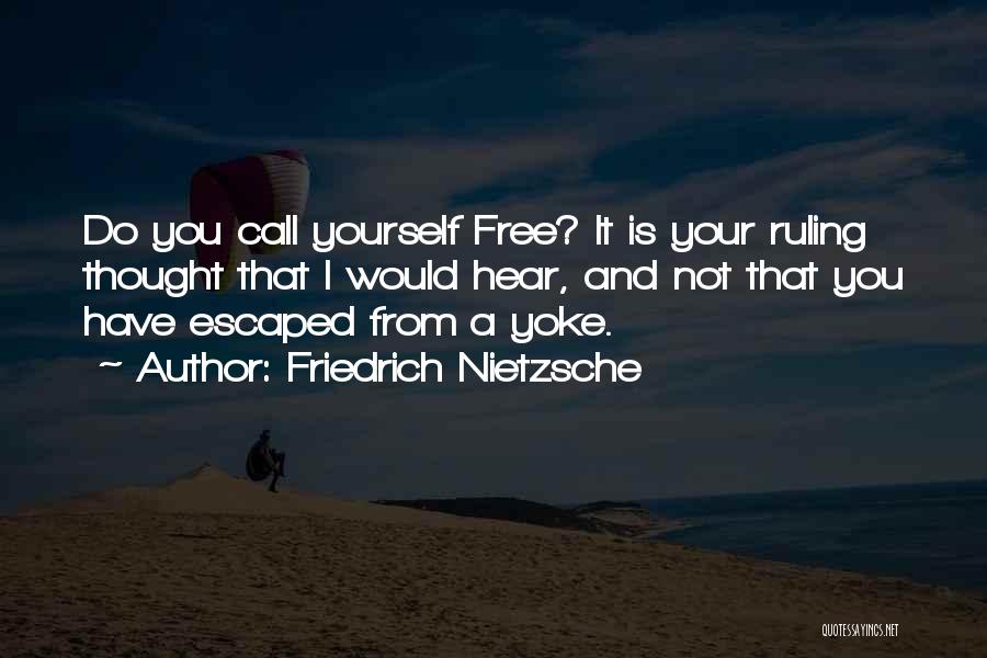 Hear Yourself Quotes By Friedrich Nietzsche