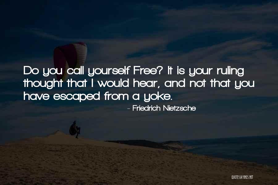 Hear Yourself Quotes By Friedrich Nietzsche