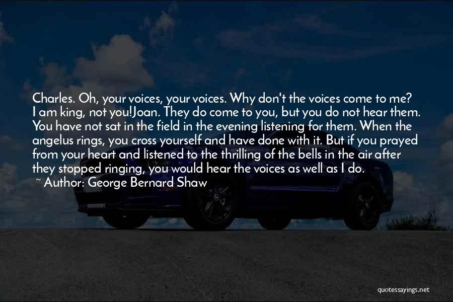 Hear Yourself Quotes By George Bernard Shaw