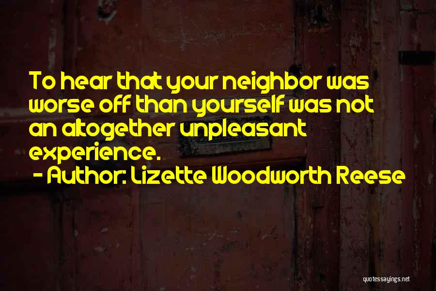 Hear Yourself Quotes By Lizette Woodworth Reese