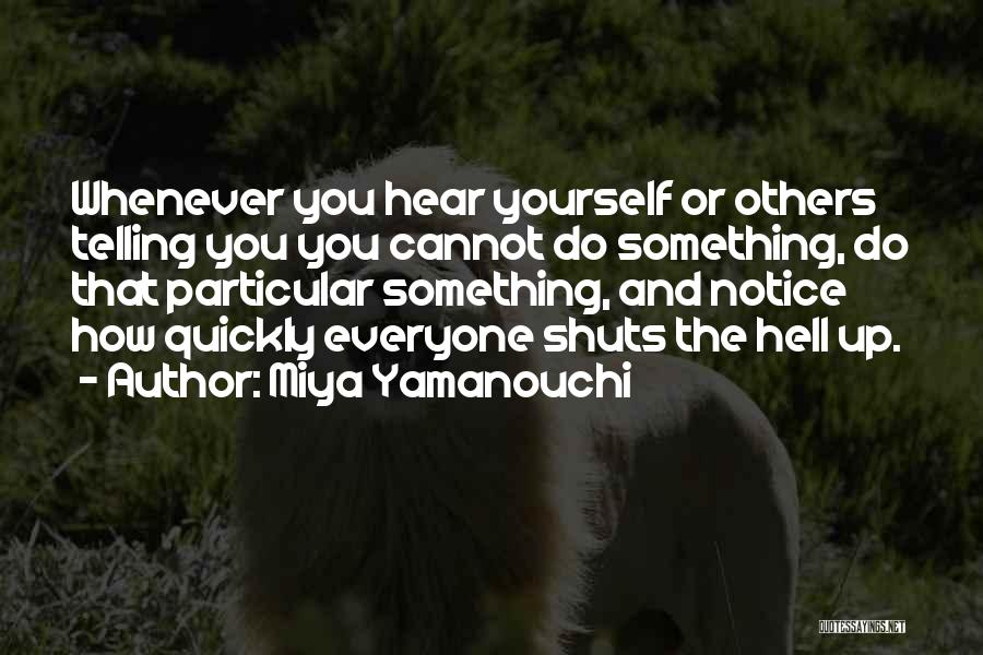 Hear Yourself Quotes By Miya Yamanouchi