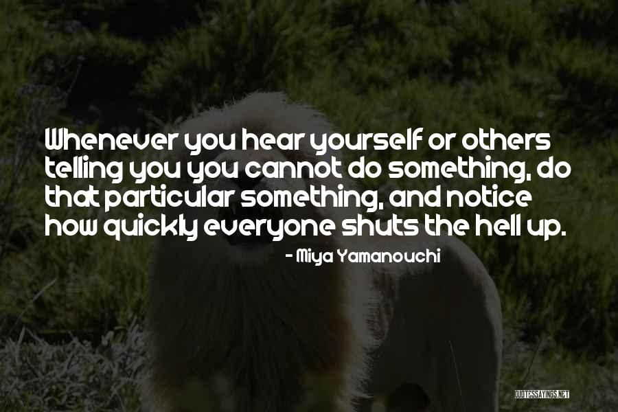 Hear Yourself Quotes By Miya Yamanouchi