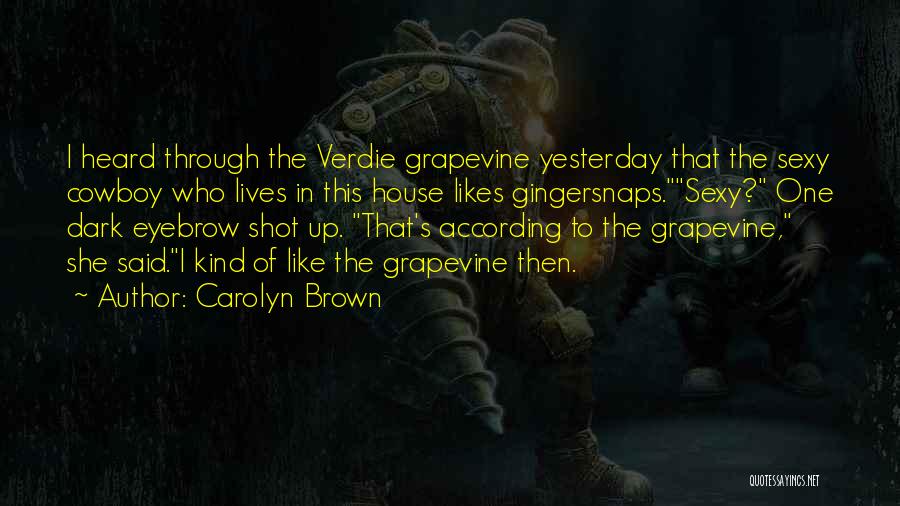 Heard It Through The Grapevine Quotes By Carolyn Brown
