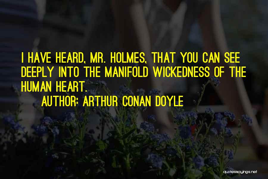 Heard Quotes By Arthur Conan Doyle