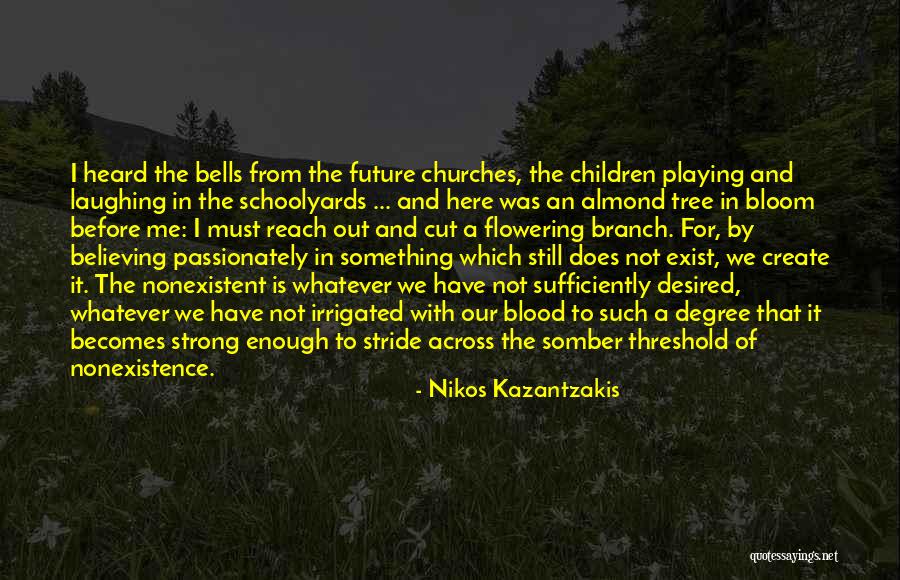 Heard The Bells Quotes By Nikos Kazantzakis Heard The Bells Quotes By Nikos Kazantzakis